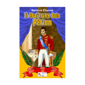 IL ETAIT UNE FOIS PETION..