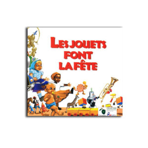 LES JOUETS FONT LA FETE..