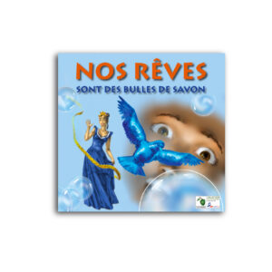 NOS REVES SONT DES BLLES DE SAV..