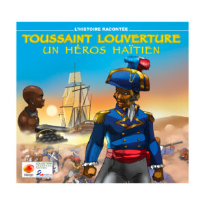 TOUSSAINT LOUVERTURE UN HEROS HAITI..