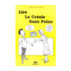 LIRE LE CREOLE SANS PEINE